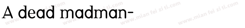 A dead madman字体转换